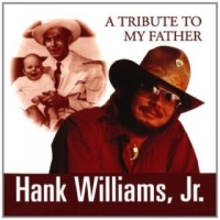 Hank Williams-jr. - Tribute To My Father